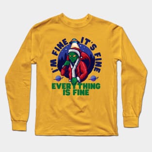 I'm fine.It's fine. Everything is fine.Merry Christmas  funny alien Long Sleeve T-Shirt